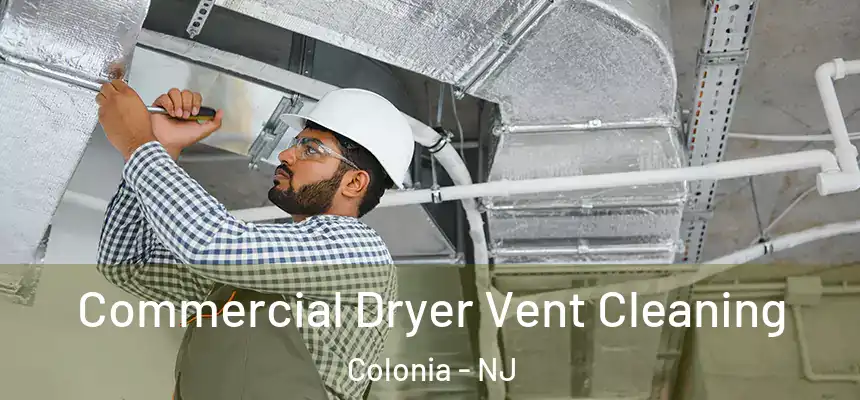  Commercial Dryer Vent Cleaning Colonia - NJ