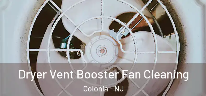 Dryer Vent Booster Fan Cleaning Colonia - NJ