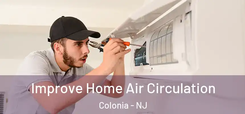 Improve Home Air Circulation Colonia - NJ