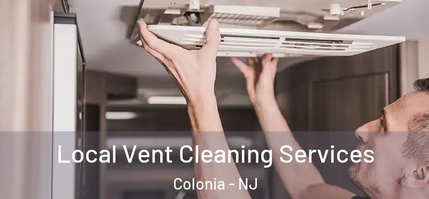 Local Vent Cleaning Services Colonia - NJ