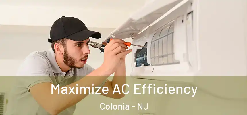 Maximize AC Efficiency Colonia - NJ