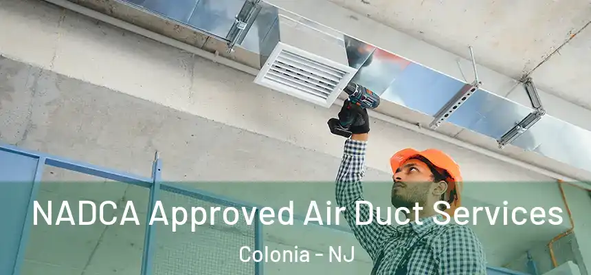 NADCA Approved Air Duct Services Colonia - NJ